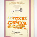 Bistecche di formica e altre storie gastronomiche