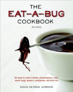 Eat a bug cookbook_David George Gordon